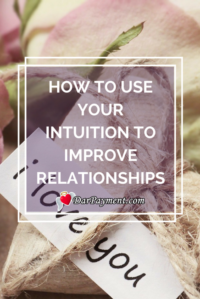 how to use your intuition to improve relationships