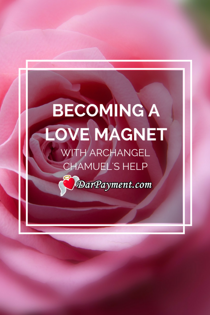 becoming a magnet for love