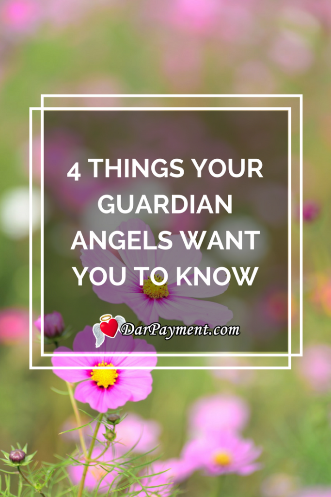 4 things your guardian angels want you to know