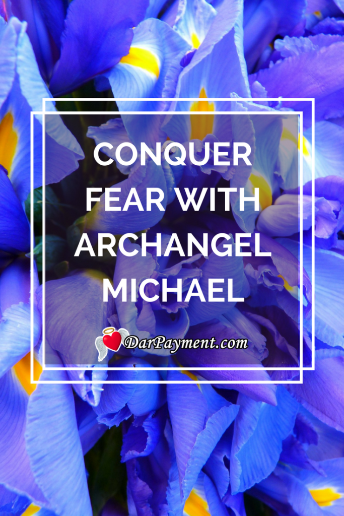 conquer fear with archangel michael