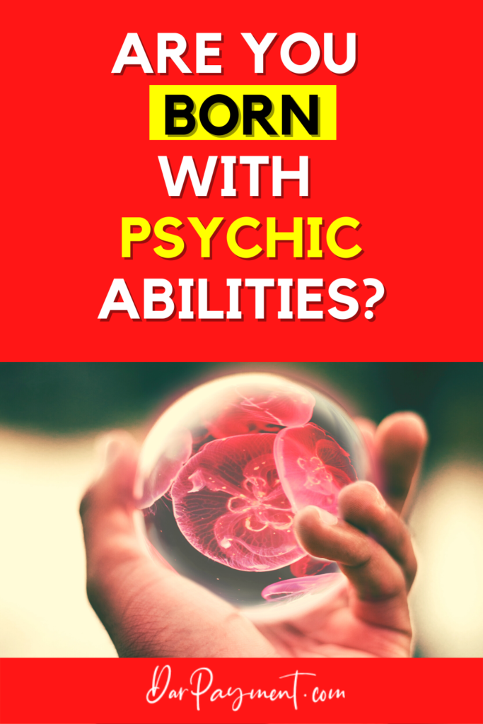 Are You Born with Psychic Abilities - Dar Payment